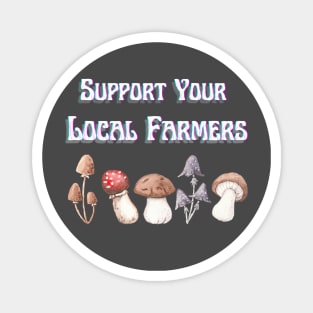 Shrooms Support Your Local Farmers Magnet